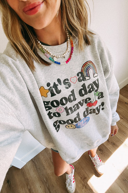 Good Day to Have a Good Day Crewneck