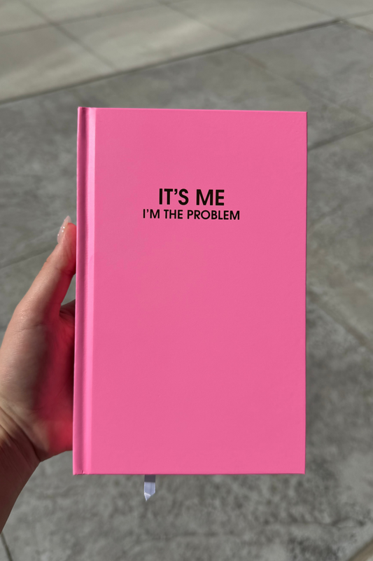 It's Me - I'm the Problem Hardcover Journal