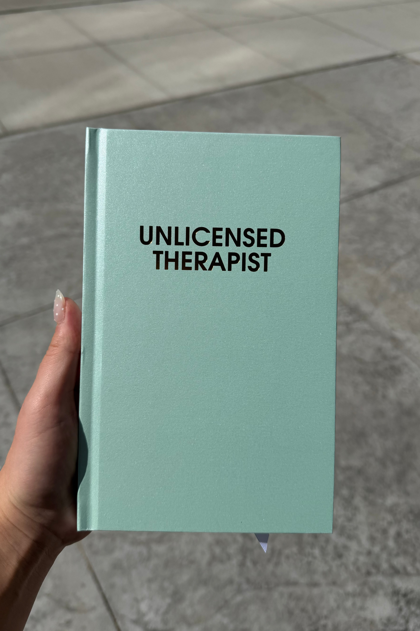 Unlicensed Therapist Hardcover Journal