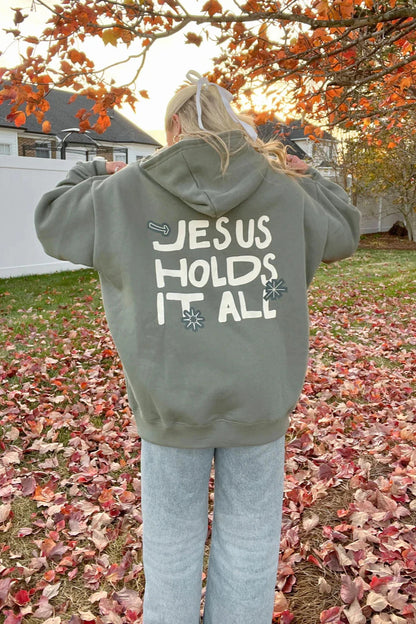 Jesus Holds it All Hoodie