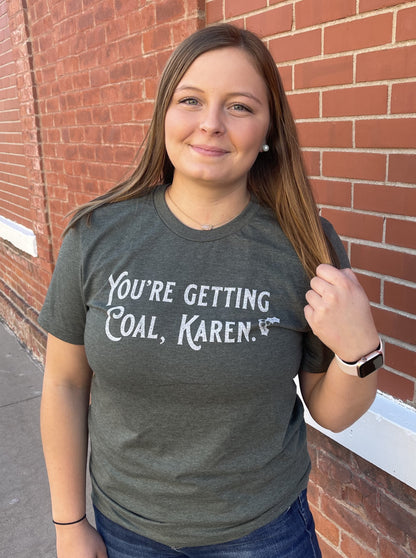 Your Getting Coal, Karen Graphic Tee